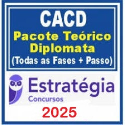 Admissão à Carreira de Diplomata (CACD) Pacote para Todas as Fases - 2025 (Pós-Edital) Estratégia 