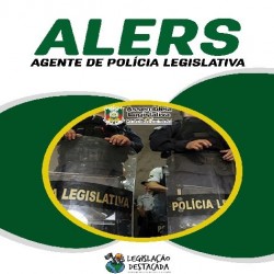 Agente de Polícia Legislativa - ALERS Legislação Destacada Pós Edital 2024