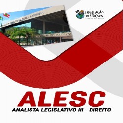 Analista Legislativa para ALESC - Área: Direito Legislação Destacada Pós Edital 2024