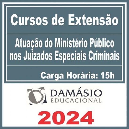 Atuação do Ministério Público nos Juizados Especiais Criminais (Curso de Extensão) Damásio 2024