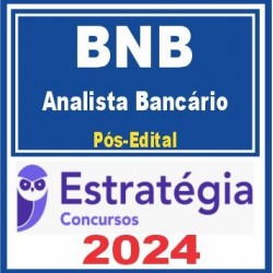 BNB (Analista Bancário) Pós Edital – Estratégia 2024