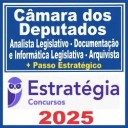 Câmara dos Deputados (Analista Legislativo – Documentação e Informática Legislativa – Arquivista + Pas