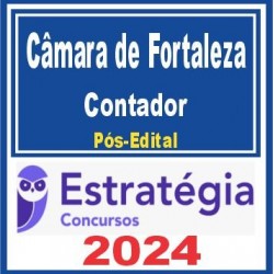 Câmara Municipal de Fortaleza (Contador) Pós Edital – Estratégia 2024