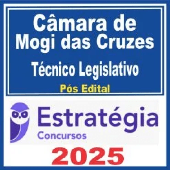 Câmara de Mogi das Cruzes (Técnico Legislativo) Pós Edital – Estratégia 2025