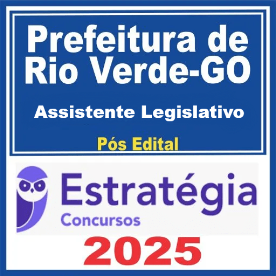Câmara Municipal de Rio Verde-GO (Assistente Legislativo) - 2025 (Pós-Edital) Estratégia