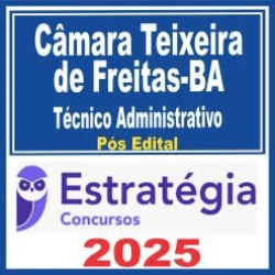 Câmara Teixeira de Freitas BA (Técnico Administrativo) Pós Edital – Estratégia 2025