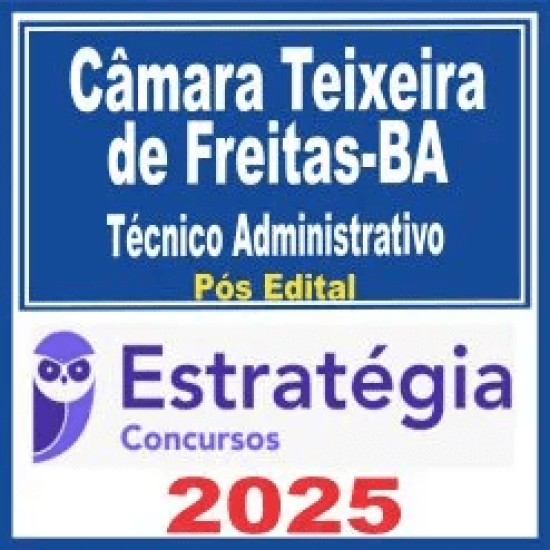Câmara Teixeira de Freitas BA (Técnico Administrativo) Pós Edital – Estratégia 2025