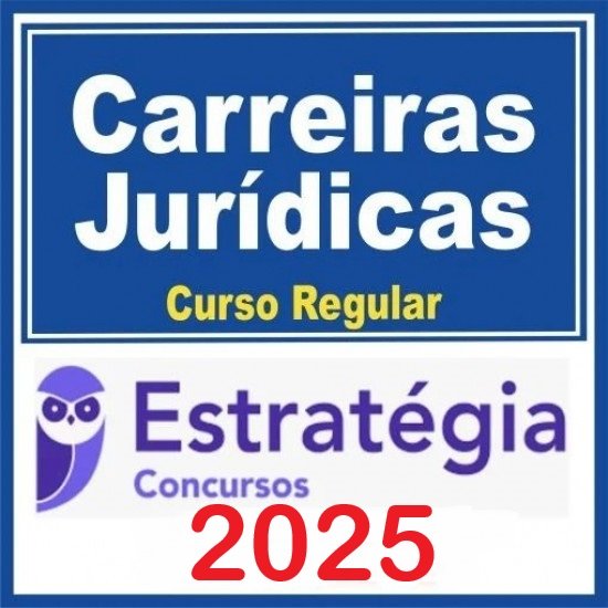 Carreiras Jurídicas (Curso Regular) Estratégia 2025