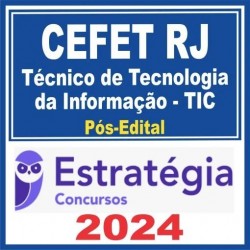 CEFET RJ (Técnico de Tecnologia da Informação – TIC) Pós Edital – Estratégia 2024