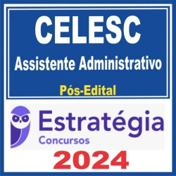 CELESC (Assistente Administrativo) Pós Edital – Estratégia 2024