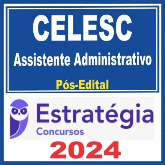 CELESC (Assistente Administrativo) Pós Edital – Estratégia 2024