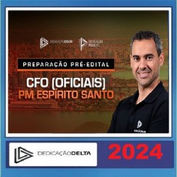 PREPARAÇÃO PRÉ-EDITAL CFO (OFICIAIS) - POLÍCIA MILITAR DO ESTADO DO ESPÍRITO SANTO DEDICAÇÃO DELTA 2024