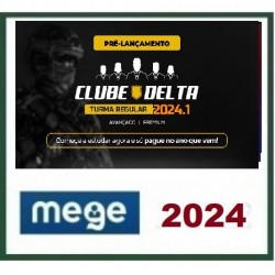 Clube Delta 2024.1 (Turma Regular - Pré-lançamento): MEGE 