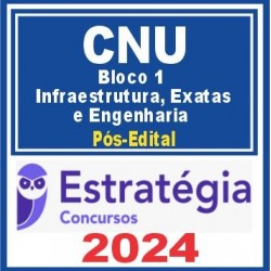 CNU (Bloco Temático 1 – Infraestrutura, Exatas e Engenharia) Pós Edital – Estratégia 2024