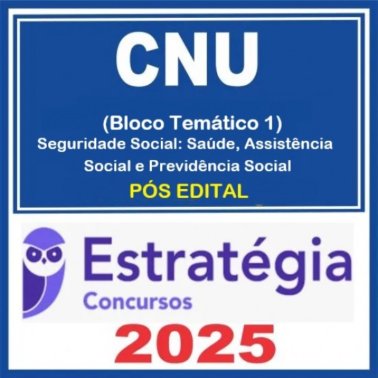 CNU - Concurso Nacional Unificado (Bloco 1 - Seguridade Social: Saúde, Assistência Social e Previdência Social) - 2025 (Pós-Edital) Estratégia