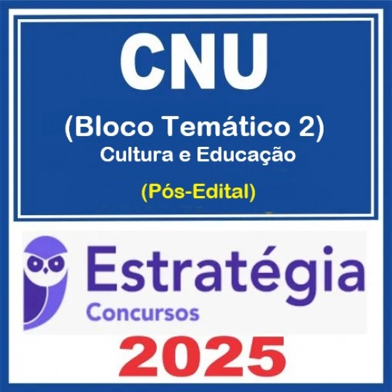 CNU - Concurso Nacional Unificado (Bloco 2 - Cultura e Educação)  +  Passo Estratégico - 2025 (Pós-Edital) Estratégia