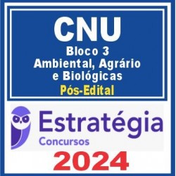 CNU (Bloco Temático 3 – Ambiental, Agrário e Biológicas) Pós Edital – Estratégia 2024