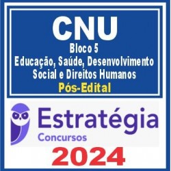 CNU (Bloco Temático 5 – Educação, Saúde, Desenvolvimento Social e Direitos Humanos) Pós Edital