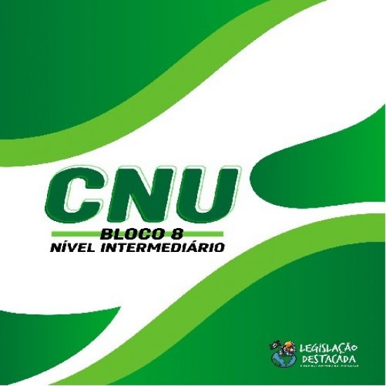 CNU - BLOCO 08: Nível Intermediário Legislação Destacada 2024 Pós Edital