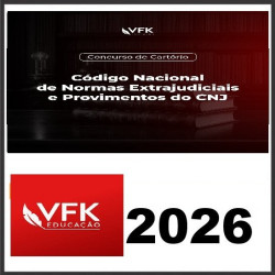 Código Nacional de Normas Extrajudiciais e Provimentos do CNJ VFK 2026