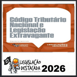 Código Tributário Nacional e Legislação Extravagante - 2026 Legislação Destacada