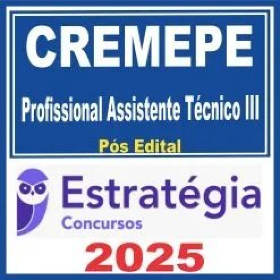 CREMEPE (Profissional Assistente Técnico III) Pós Edital – Estratégia 2025