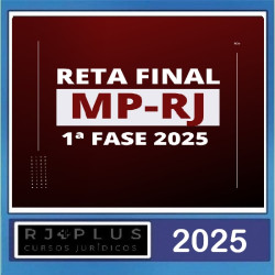 Curso de Reta Final para a 1ª Fase do MPRJ 2025 RJ Plus 