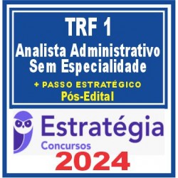 TRF 1ª Região (Analista Judiciário – Área Administrativa – Sem Especialidade + Passo) Pós Edital