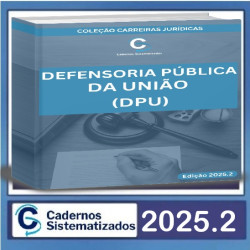 Defensoria Pública da União (DPU) – Edição 2025.2 Cadernos Sistematizados 2025.2