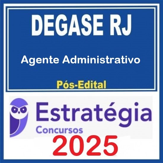 DEGASE-RJ (Agente Administrativo) Pacote - 2025 (Pós Edital) Estratégia