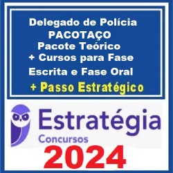 Delegado de Polícia - Pacotaço - Pacote Teórico + Cursos para Fase Escrita e Fase Oral (Regular) Estratégia 2024