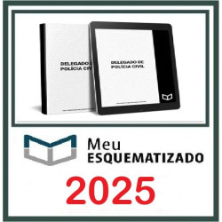 EDITAL ESQUEMATIZADO DELEGADO DE POLÍCIA CIVIL GERAL (EXTENSIVO 2025) + BÔNUS (Raio-X Delegado Civil  Meu Esquematizado