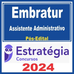 Embratur (Assistente Administrativo) Pós Edital – Estratégia 2024