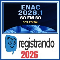 ENAC 2026.1 – 60 EM 60 Pós-edital Curso Registrando