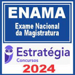 ENAM – PÓS EDITAL – (EXAME NACIONAL DA MAGISTRATURA) – ESTRATÉGIA 2024