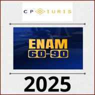 ENAM 60 em 90 - 2025.2 CP Iuris
