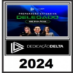 PREPARAÇÃO EXTENSIVA DELEGADO DE POLÍCIA CIVIL - 30 SEMANAS e PREPARAÇÃO EXTENSIVA DELEGADO DE POLÍCIA CIVIL - 48 SEMANAS DEDICAÇÃO DELTA 