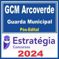 GCM Arcoverde (Guarda Municipal) Pós Edital – Estratégia 2024