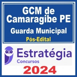 GCM de Camaragibe (Guarda Municipal) Pós Edital – Estratégia 2024