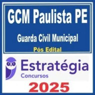 GCM Paulista PE (Guarda Civil Municipal) Pós Edital – Estratégia 2025