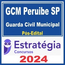 GCM Peruibe SP (Guarda Civil Municipal) Pós Edital – Estratégia 2024