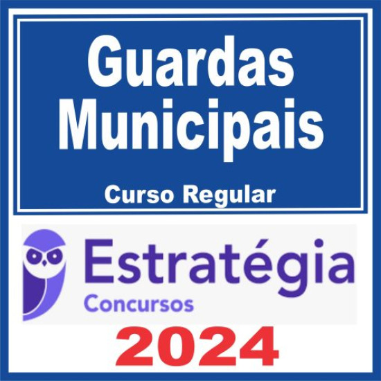 Guardas Municipais (Curso Regular) Estratégia 2024