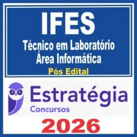 IFES (Técnico em Laboratório – Área Informática) Pós Edital – Estratégia 2026