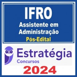 IFRO (Assistente em Administração) Pós Edital – Estratégia 2024