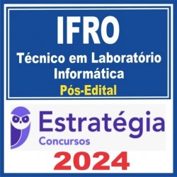 IFRO (Técnico em Laboratório – Informática) Pós Edital – Estratégia 2024