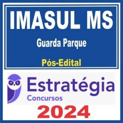 IMASUL MS (Guarda Parque) Pós Edital – Estratégia 2024