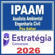 IPAAM (Analista Ambiental – Engenharia Civil) Pós Edital – Estratégia 2026