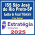 ISS São José do Rio Preto-SP (Auditor de Fiscal Tributário Municipal) Pós Edital – Estratégia 2025
