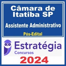 Câmara de Itatiba SP (Assistente Administrativo) Pós Edital – Estratégia 2024