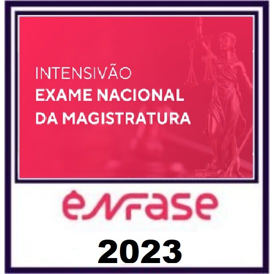 Intensivão Exame Nacional da Magistratura - Curso Enfase 2023